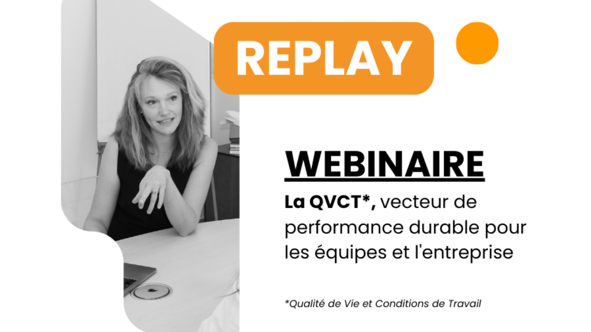 REPLAY - WEBINAIRE - La QVC : vecteur de performance durable pour les équipes et l'entreprise - évolvia cabinet de conseil - Montpellier - Toulouse