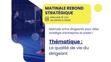 Les Matinales Rebond Stratégique - 18/06/25 - QVCT du dirigeant